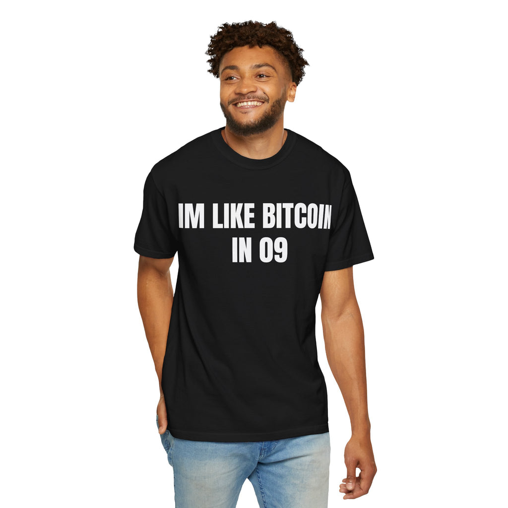 I’m Like Bitcoin in 09