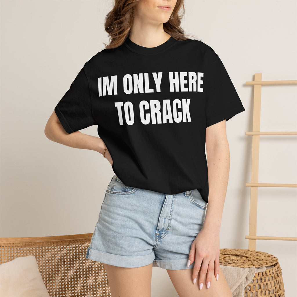 IM ONLY HERE TO CRACK