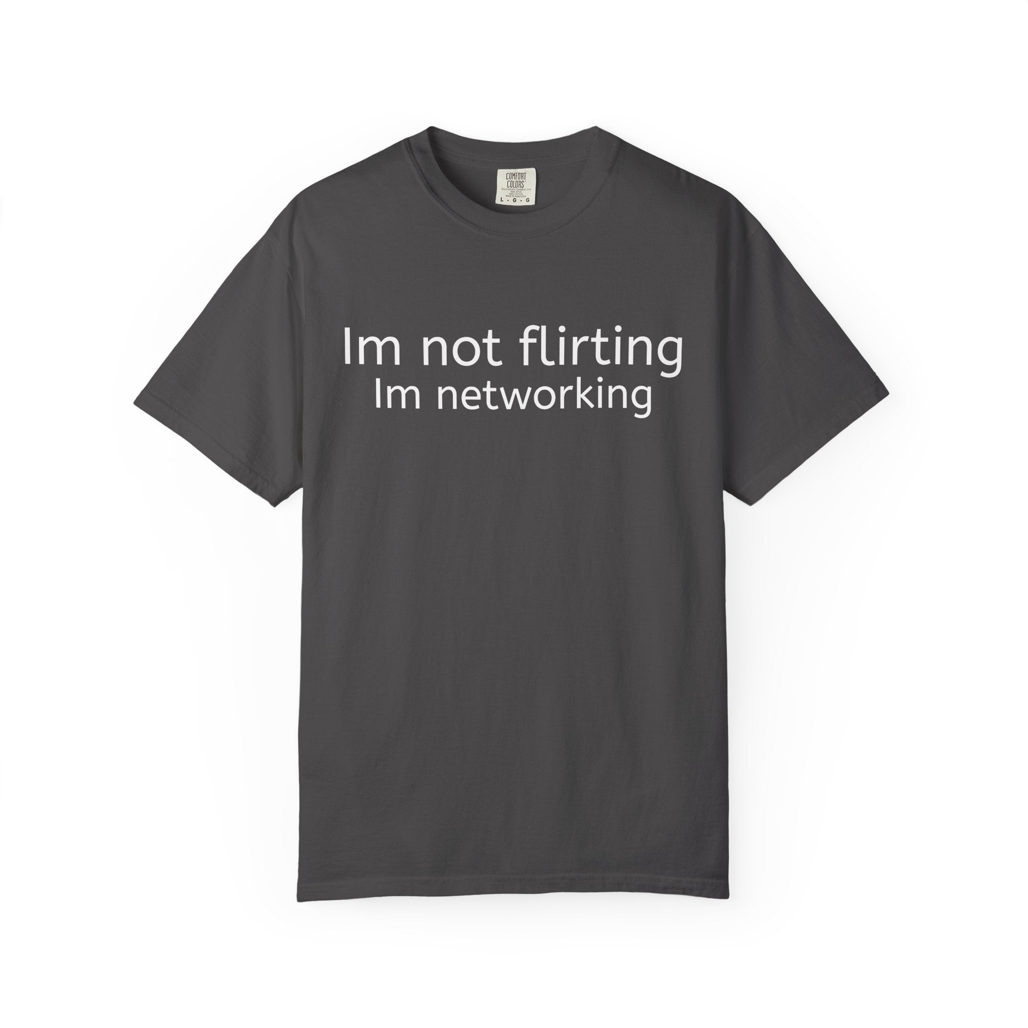 Networking Tee — “I’m not flirting, I’m networking” Casual Graphic T-Shirt