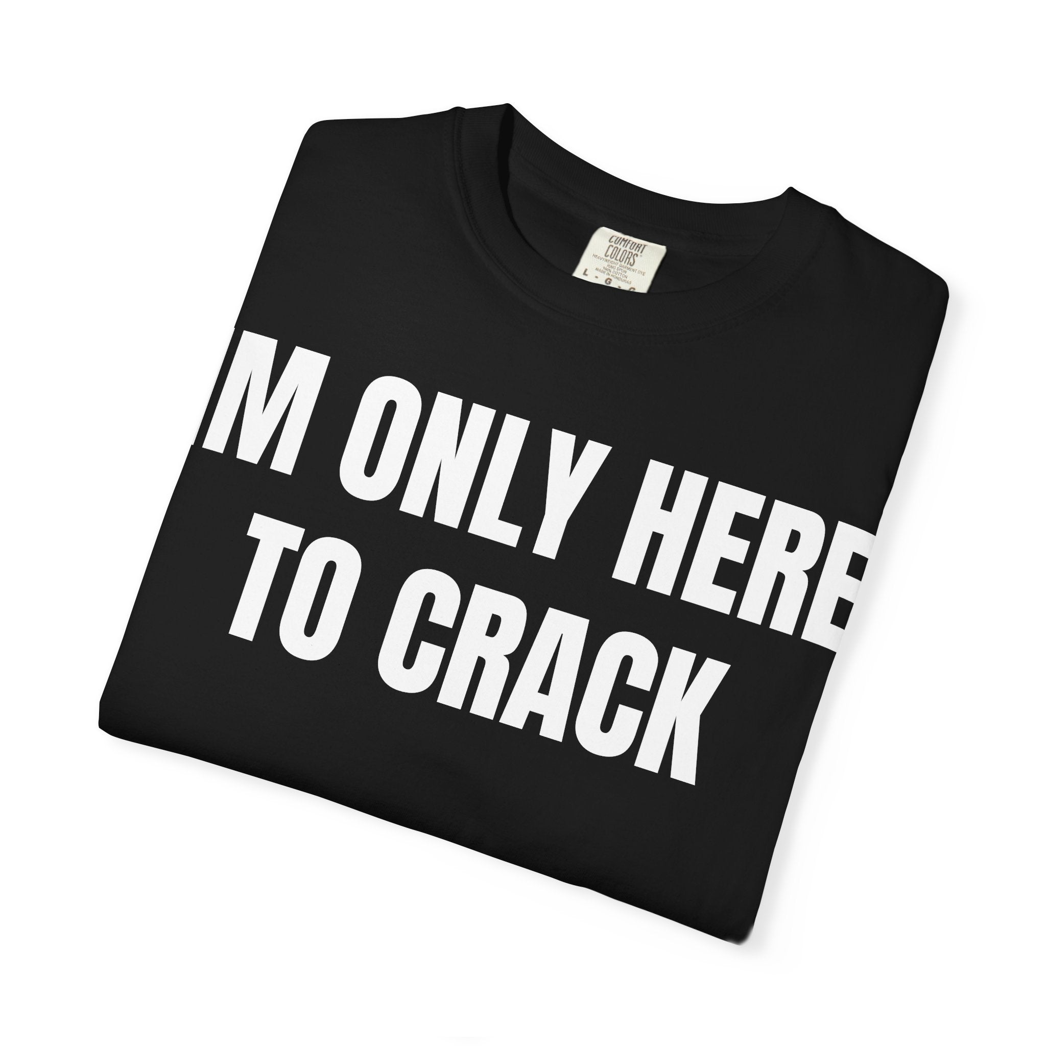 IM ONLY HERE TO CRACK