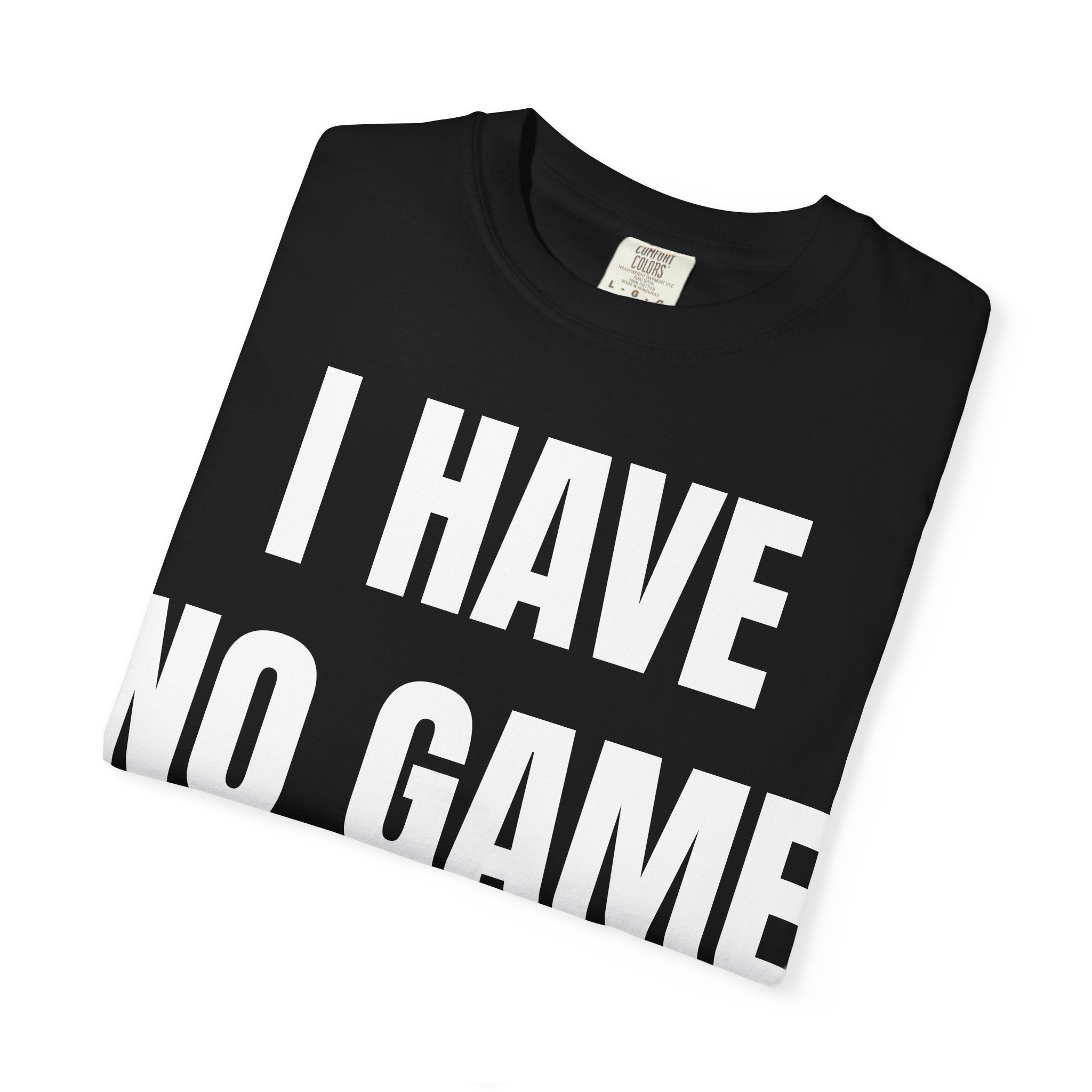 I HAVE NO GAME