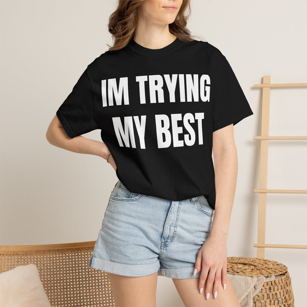 IM TRYING MY BEST