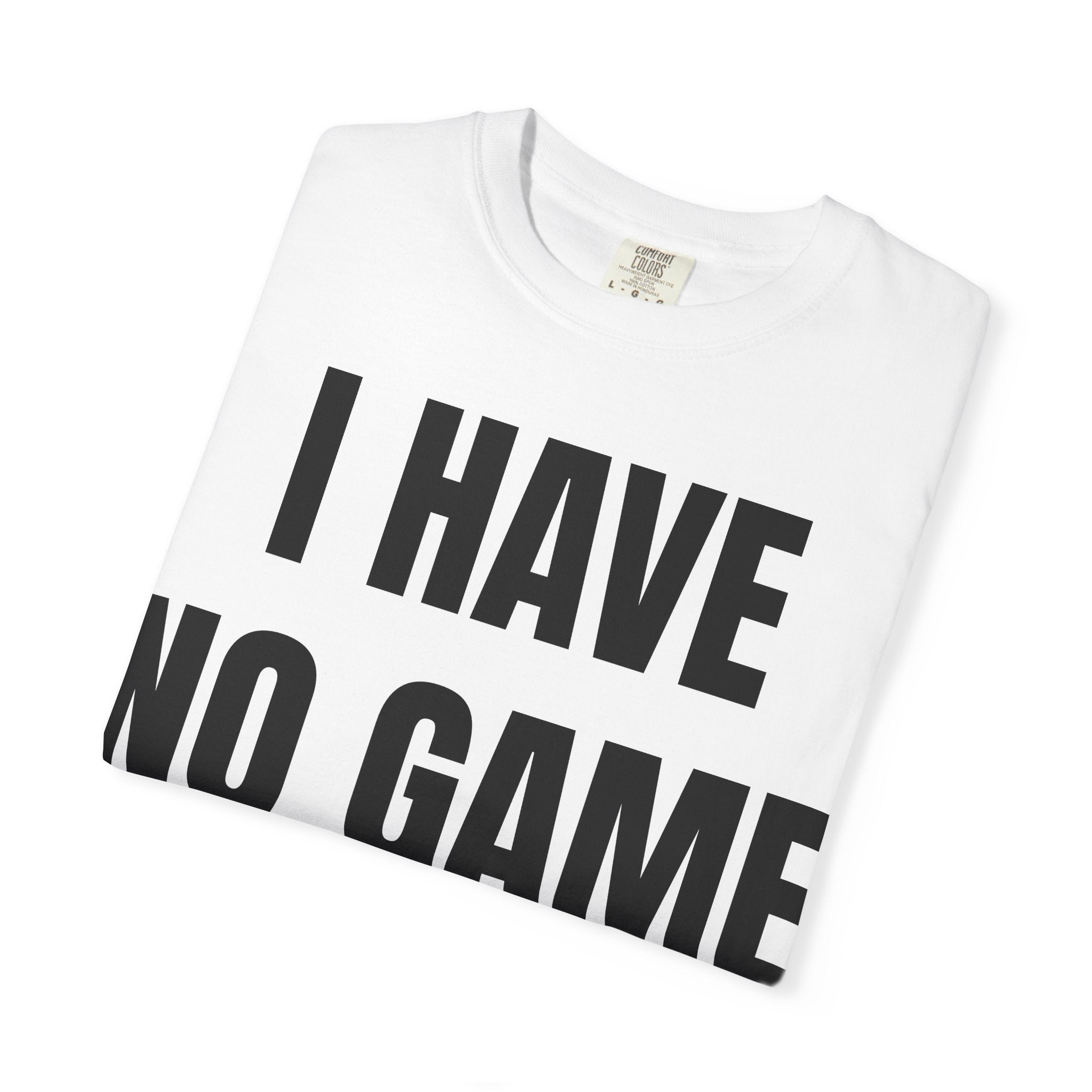 I HAVE NO GAME