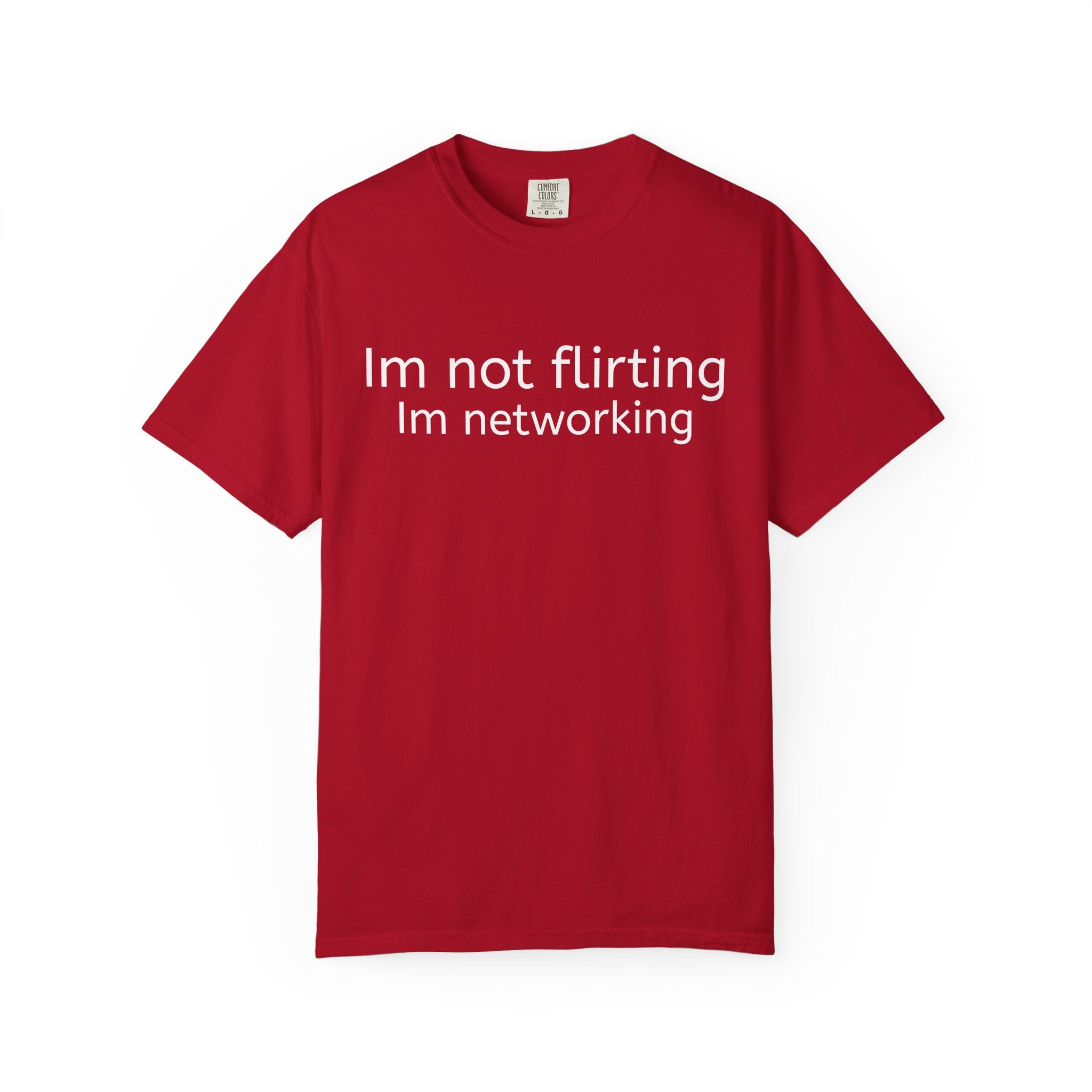 Networking Tee — “I’m not flirting, I’m networking” Casual Graphic T-Shirt