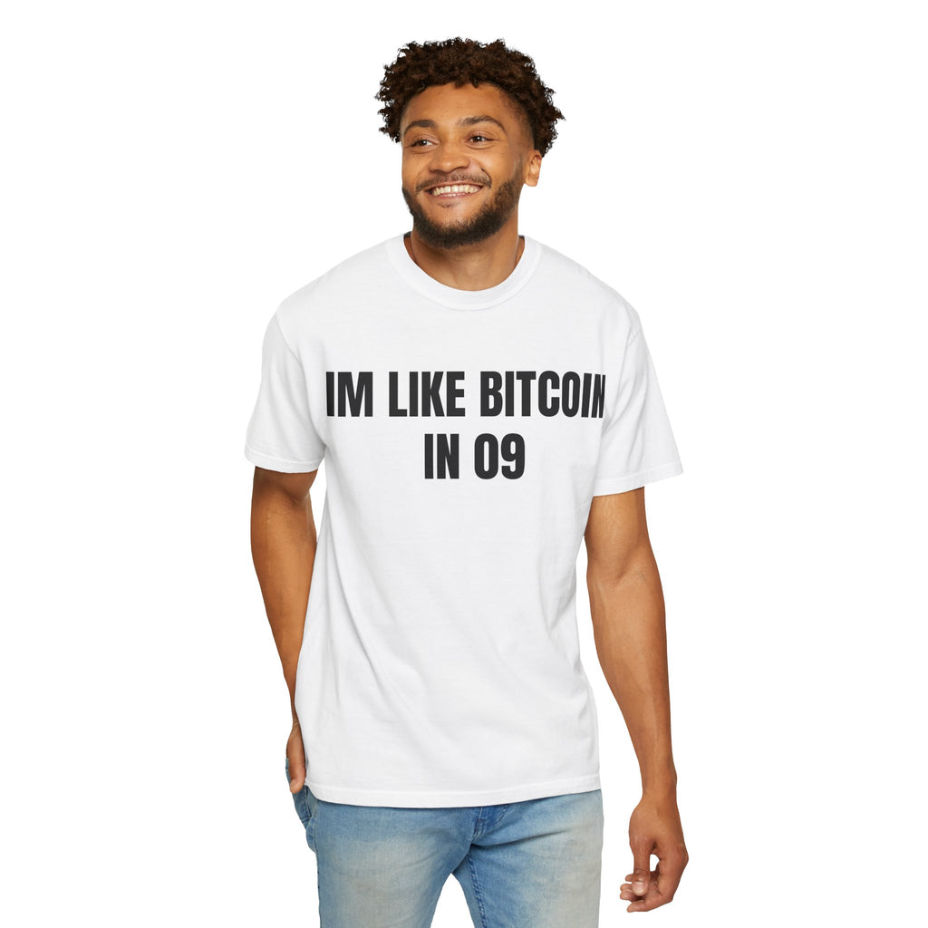 I’m Like Bitcoin in 09