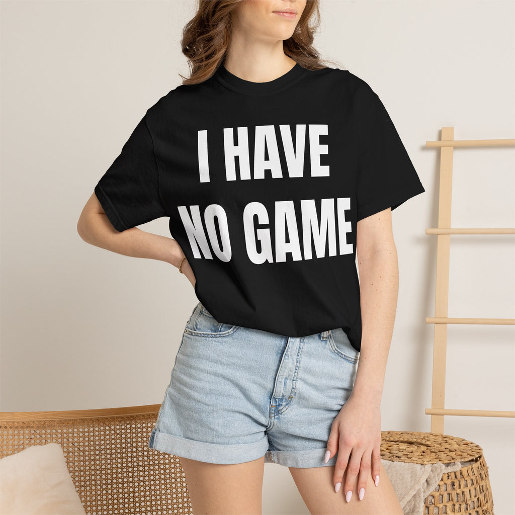 I HAVE NO GAME
